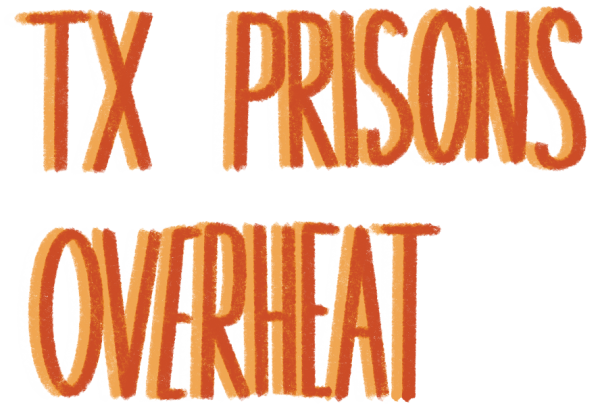 Opinion: Texas Prisons Overheat